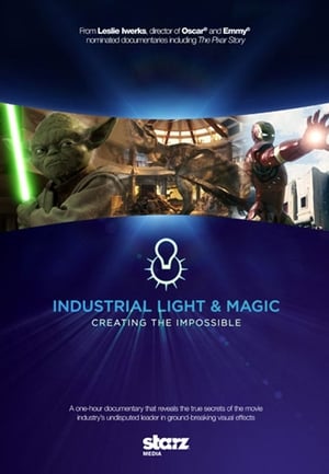 Industrial Light & Magic: Creating the Impossible