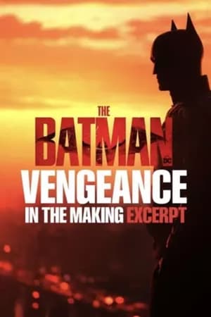 The Batman: Vengeance in the Making
