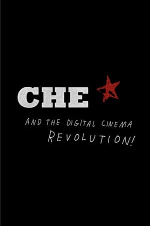 CHE and the Digital Cinema Revolution