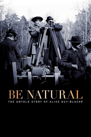 Be Natural: The Untold Story of Alice Guy-Blaché poszter