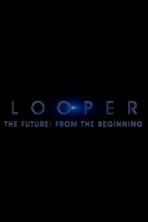 Looper: The Future From the Beginning