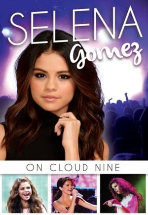 Selena Gomez: On Cloud Nine