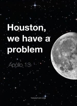 Houston, We've Got a Problem