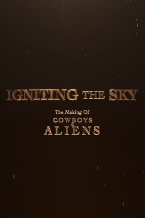 Igniting the Sky: The Making of Cowboys & Aliens