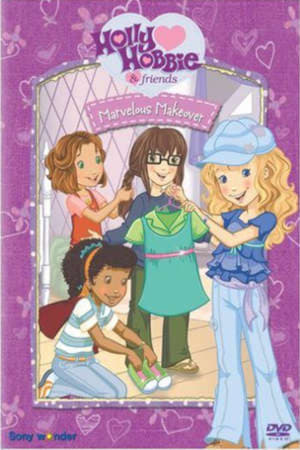 Holly Hobbie and Friends: Marvelous Makeover