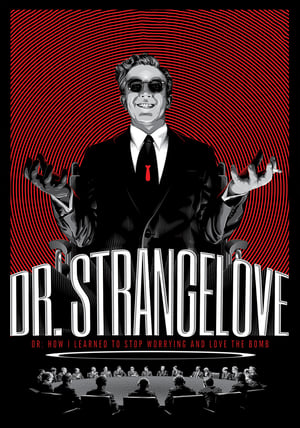 Dr. Strangelove, avagy rájöttem, hogy nem kell félni a bombától, meg is lehet szeretni poszter