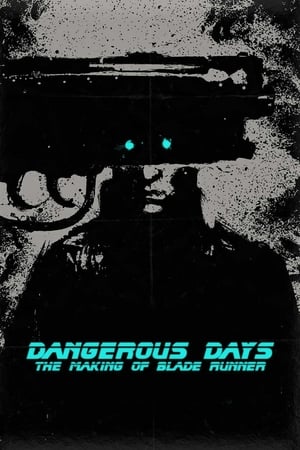Dangerous Days: Making 'Blade Runner'
