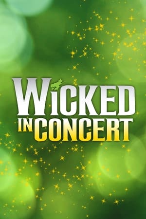 Wicked in Concert: A Musical Celebration of the Iconic Broadway Score