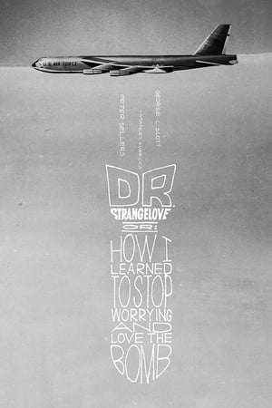 Dr. Strangelove, avagy rájöttem, hogy nem kell félni a bombától, meg is lehet szeretni poszter