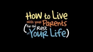 How to Live With Your Parents (For the Rest of Your Life) kép