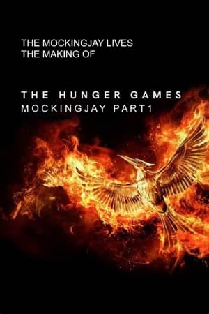 The Mockingjay Lives: The Making of the Hunger Games: Mockingjay Part 1 poszter