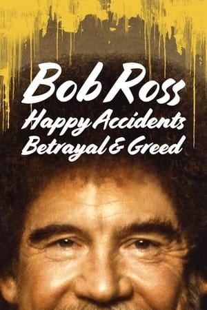 Bob Ross: Vidám balesetek, árulás és kapzsiság
