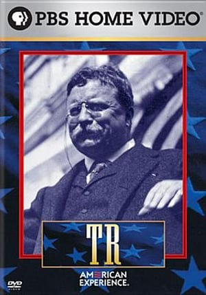 American Experience: T.R.: The Story of Theodore Roosevelt