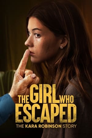 The Girl Who Escaped: The Kara Robinson Story poszter