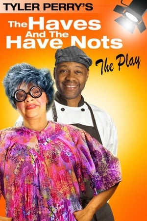 Tyler Perry's The Haves & The Have Nots - The Play
