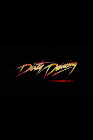 Dirty Dancing - The Phenomenon