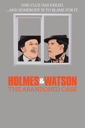 Holmes & Watson: The Abandoned Case