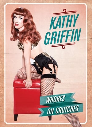Kathy Griffin: Whores on Crutches