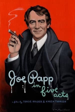 Joe Papp in Five Acts