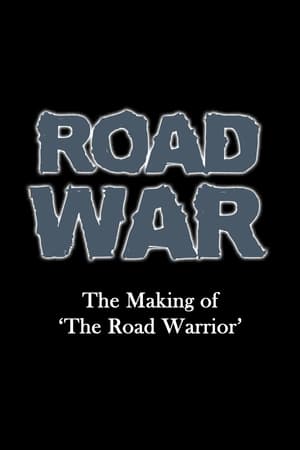 Road War: The Making of 'The Road Warrior'