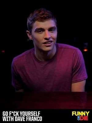 Go F*ck Yourself with Dave Franco