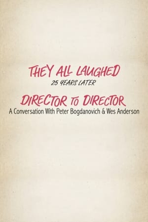 They All Laughed 25 Years Later: Director to Director - A Conversation with Peter Bogdanovich and Wes Anderson