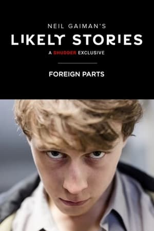 Neil Gaiman’s Likely Stories “Foreign Parts”
