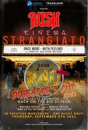 Rush: Cinema Strangiato - R40+ Director's Cut