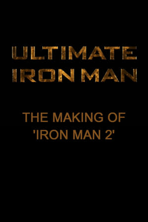 Ultimate Iron Man: The Making Of 'Iron Man 2'
