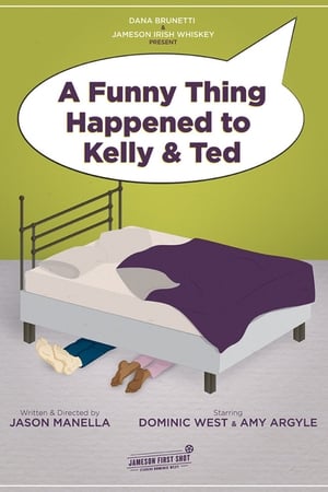 A Funny Thing Happened to Kelly and Ted