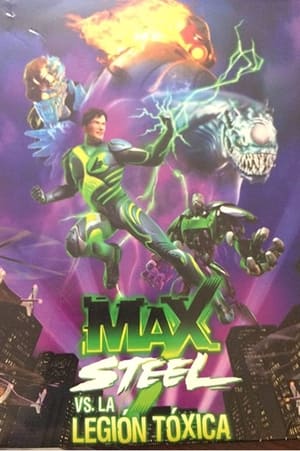 Max Steel vs The Toxic Legion